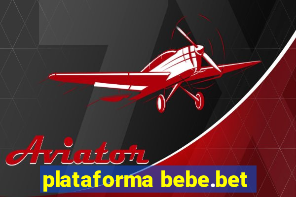 plataforma bebe.bet